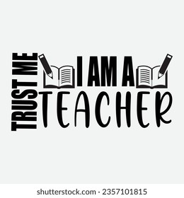 Happy teacher day,Teacher life SVG,Made to teach,Just a small town teacher,Most love techer,I love teacher's day,Trust me i am a teacher t_shirt design,Never understimate the power of teacher T-shirt.