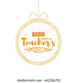 Happy teacher s Day Greeting Card. Frame with the announcement of discounts for the day of teachers. Vector illustration