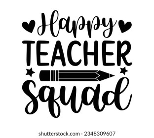 Happy teacher squad  Svg, Teacher Appreciation Gift, Teacher Emergency Kit, Back To School ,  t shirt design, teacher svg