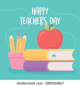 happy teachers day, apple on books and pencils in cup cartoon vector illustration