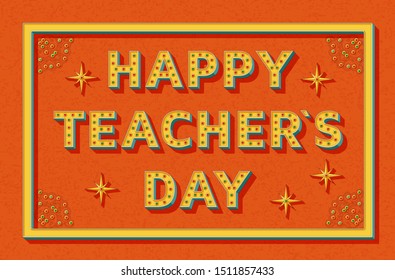 Happy Teachers Day background template with retro stylized typography. 3d font with colored buttons, ornate swirls frames and borders. Vector illustration.