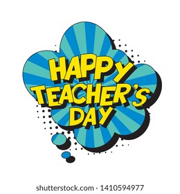 happy teacher's day banner design layout in retro pop art style with speech bubble and halftone dotted shadow on white background. vintage illustration for banner, poster, greeting card, invitation