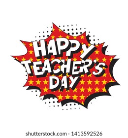 happy teacher's day banner design layout in retro pop art style with speech bubble and halftone dotted shadow on white background. vintage illustration for banner, poster, greeting card, invitation