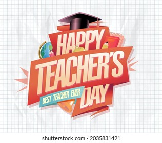 Happy teacher's day, best teacher ever. Teacher's day card or web banner vector template