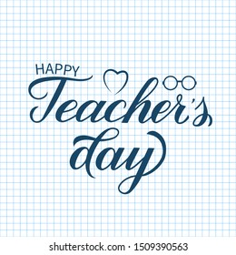 Happy Teachers Day calligraphy hand lettering on cell paper background. Checkered page of exercise book. Easy to edit vector template for typography poster, banner, flyer, greeting card, postcard.