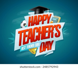 Happy Teacher's Day card or banner, best teacher ever poster template with green chalkboard on a backdrop