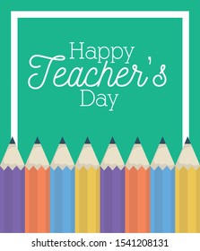 happy teachers day card with colors pencils vector illustration design