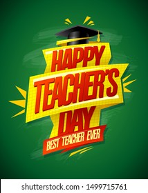 Happy teacher's day card with green chalkboard, best teacher ever poster concept