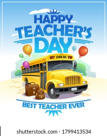 Happy teacher's day card with yellow school bus, best teacher ever concept