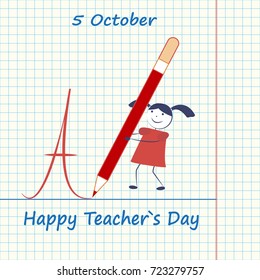Happy Teacher's Day. A cartoon girl writes a big pencil the letter against the background of a tetrad sheet in a blue cage.