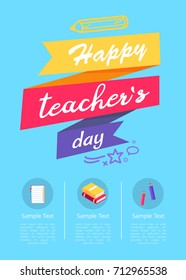 Happy teachers day colorful promotional banner, title written in ribbons, three columns with sample text amd icons vector illustration on light-blue