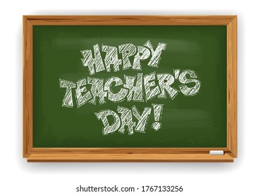 Happy Teachers Day. Flat lay design with realistic, rubbed and dirty, green school chalkboard and lettering Happy Teachers Day which drawn by chalk. Isolated on white background. Vector illustration.