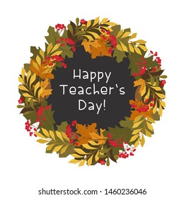 Happy teachers day flat vector decorative square frame. Fall season floral template with lettering. Botanical composition of various autumn leaves, foliage and berries postcard 