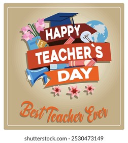 Happy Teachers Day with flower decorations. Best teacher ever. Teacher's day concept. Flat vector illustration.