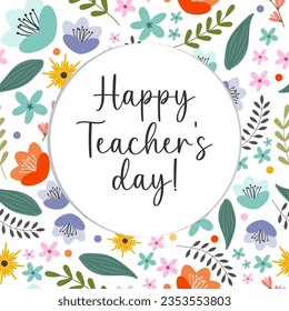 Happy teacher's day greeting card with a flower pattern. Vector design.