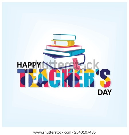 Happy Teacher's Day greetings with a stack of books. Best teacher ever. Teacher's Day concept. Flat vector illustration.