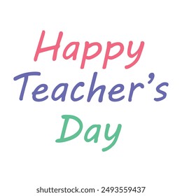 Happy Teacher's Day, hand drawn text.