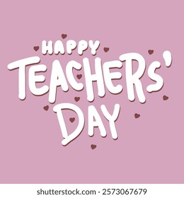 Happy Teacher's Day hand drawn typography greeting card with hearts elements on pink background. Teachers day calligraphy vector illustration for poster, banner, social media template
