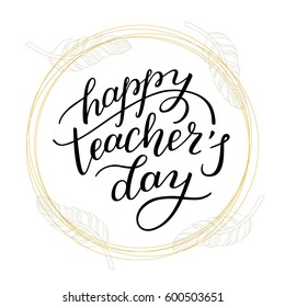 Happy Teachers' Day - hand lettering and feathers on white background. Template for greeting cards, posters, print.