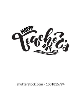 Happy Teacher's Day handwritten phrase isolated on white background. Design for greeting card. Hand lettering with flower illustration. Modern brush ink calligraphy. Vector EPS10