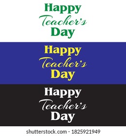 Happy Teacher's Day - International days
- Typography Design for greeting card, T shirt, Mug