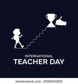 Happy Teachers Day. International Teachers Day. Teacher Day.