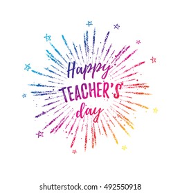 Happy Teacher's Day label, greeting card, poster. Vector colorful quote on a white background with stars.