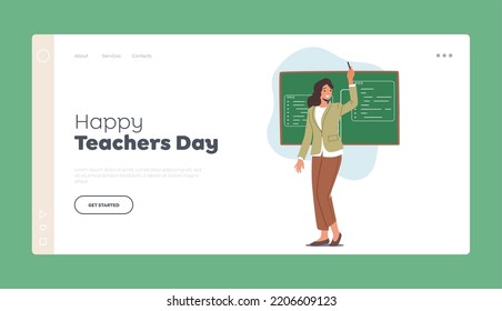 Happy Teachers Day Landing Page Template. Friendly Teacher Woman Stand at Blackboard Explain Lesson. Young Female Tutor Character Teach Students in School Class. Cartoon People Vector Illustration