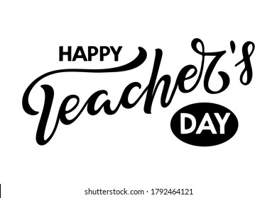 Happy Teachers day lettering. Hand written words isolated on white background. Black hand lettering quote. For greeting card, gift, craft of school design, t shirt sublimation, mug, Celebration text