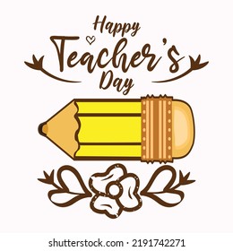 Happy teachers day lettering quote t-shirt design