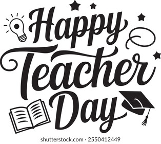 Happy Teachers Day lettering text. Lettering poster with text Happy teachers day.