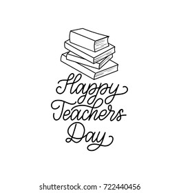 Happy Teachers' Day poster, card. Vector hand lettering on white background. Holiday design concept.