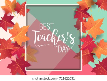Happy Teacher's day - unique handdrawn poster with maple leaves and white frame. Vector art. Great typography design elements for congratulation cards, banners and flyers.