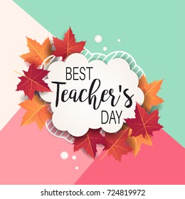 Happy Teacher's day - unique handdrawn poster with maple leaves and white frame. Vector art. Great typography design elements for congratulation cards, banners and flyers.