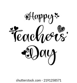 Happy teachers' day, unique typography poster. Vector art. Great design element for congratulation banners, cards and flyers.