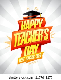 Happy teacher's day vector card, best teacher ever poster design with golden lettering