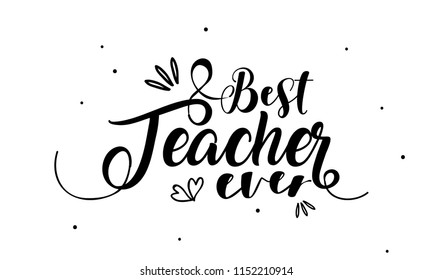 Happy teachers day vector typography. Lettering design- Best teacher ever.