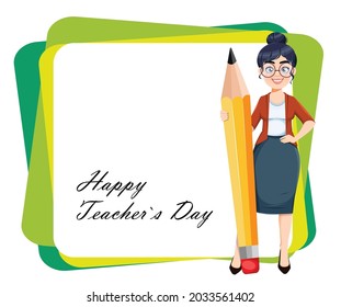 Happy Techer day greeting card. Cute female teacher cartoon character standing with big pencil