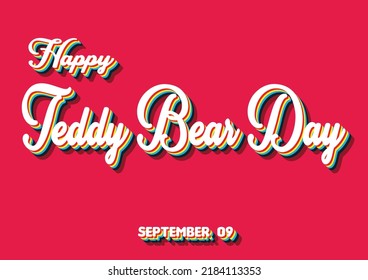 Happy Teddy Bear Day, September 09. Calendar of September Retro Text Effect, Vector design