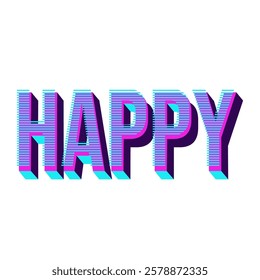 Happy text with blue, pink and purple colors. Consists of three layers of text. Strip, unix, t-shirt design, screen printing, simple. Vector