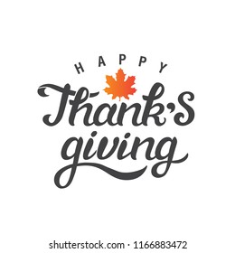 Happy Thanks Giving hand drawn lettering emblem, sign with maple leaf. Vector illustration. Thanksgiving design for greeting cards, prints, sale poster, social media