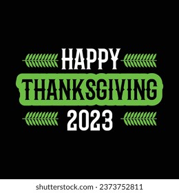 Happy thanksgiving 2023 t shirt design, thanksgiving shirt, typography t shirt design,,...happy thanksgiving 2023 shirt