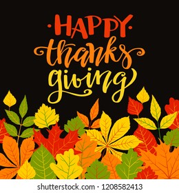 Happy Thanksgiving, autumn holyday background, vintage card, maple and oak leaves, hand written lettering, vector illustration.