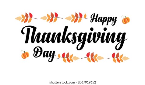 Happy Thanksgiving with autumn leaves. letter text for Thanksgiving Day. Vector illustration. manuscript. Calligraphy design for printing greeting cards, shirts, banners, posters. colorful