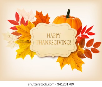 Happy Thanksgiving Background With Colorful Autumn Leaves And A Pumpkin. Vector.