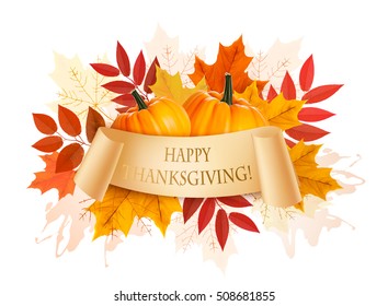 Happy Thanksgiving background with colorful autumn leaves and a pumpkin. Vector.