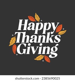 Happy Thanksgiving Banner, Thanksgiving Background, Happy Thanksgiving Day. Autumn Vector Illustration. Happy Thanksgiving Calligraphy Text, Fall Background. Vector Background	