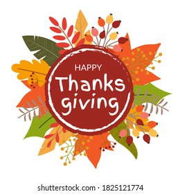 Happy Thanksgiving banner or badge with Autumn or Fall leaves with hand drawn text. Greeting card background template. Vector illustration.
