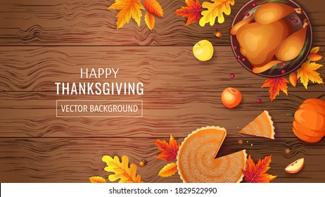 Happy Thanksgiving banner with baked turkey, autumn leaves, pumpkin pie and apples on the wooden background. Vector illustration for postcard, banner, card, poster, background.