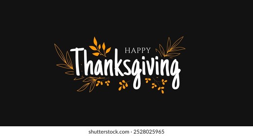 Happy thanksgiving banner design. Thanksgiving teks lettering on black background. Vector illustration